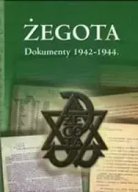 Żegota. Dokumenty 1942-1944 - praca zbiorowa
