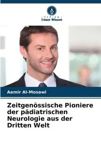 Zeitgenössische Pioniere der pädiatrischen Neurologie aus der Dritten Welt - Al-Mosawi Aamir