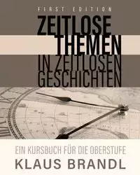 Zeitlose Themen in zeitlosen Geschichten - Brandl Klaus