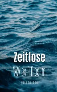 Zeitlose Wellen - Olivia Oja