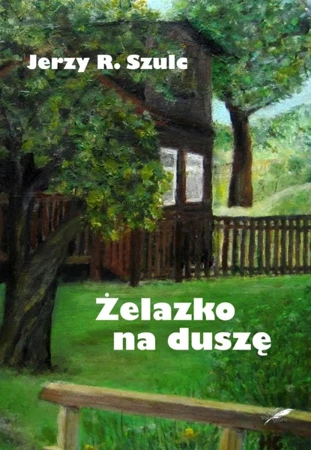 Żelazko na duszę - Jerzy R. Szulc