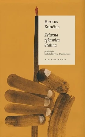 Żelazna rękawica Stalina - Herkus Kuncius