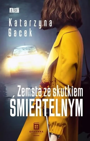 Zemsta ze skutkiem śmiertelnym - Katarzyna Gacek