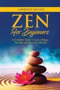 Zen for Beginners - Lawrence Micolis