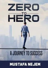 Zero to Hero - Nejem Mustafa