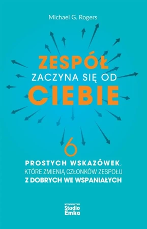 Zespół zaczyna się od CIEBIE - Michael G. Rogers