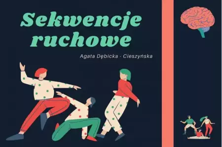 Zestaw. Sekwencje ruchowe - Agata Dębicka-Cieszyńska