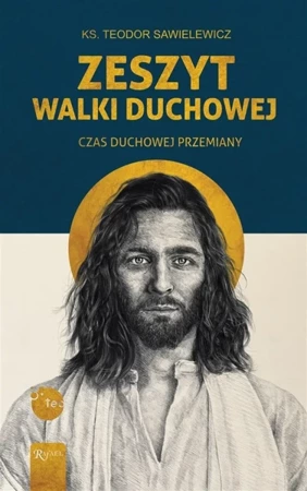 Zeszyt Walki duchowej, Czas Duchowej Przemiany - Teodor Sawielewicz