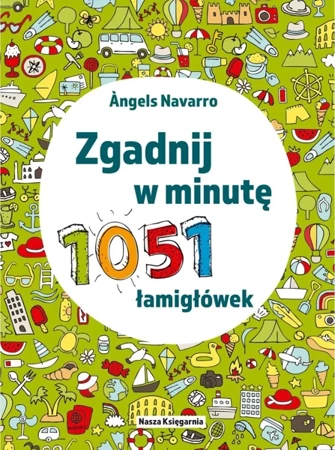 Zgadnij w minutę. 1051 łamigłówek - Angels Navarro