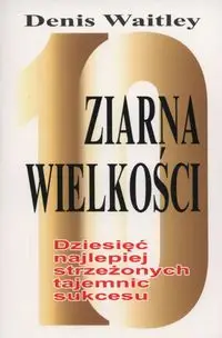 Ziarna wielkości - Denis Waitley