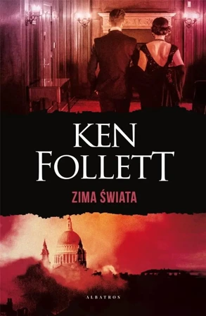 Zima świata. Trylogia Stulecie Tom 2 - Ken Follett