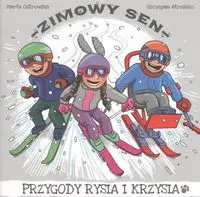 Zimowy sen. Przygody Rysia i Krzysia - Marta Ostrowska