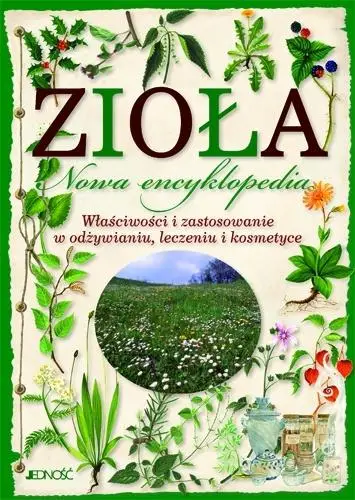 Zioła. Nowa encyklopedia - praca zbiorowa