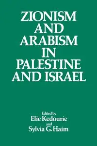 Zionism and Arabism in Palestine and Israel - Haim Sylvia G.