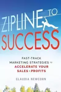 Zipline to Success - Claudia Newcorn