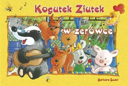 Ziutek. Kogutek Ziutek w zerówce - Barbara Sudoł