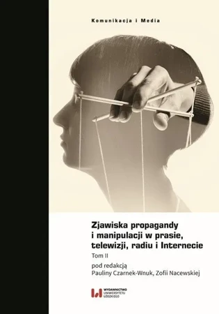 Zjawiska propagandy i manipulacji w prasie.. - Paulina Czarnek-Wnuk, Zofia Nacewska