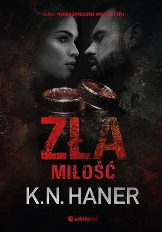 Zła miłość - K. N. Haner