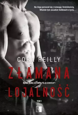 Złamana lojalność - Cora Reilly