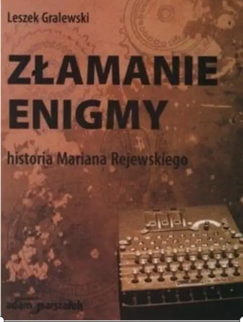 Złamanie enigmy - Leszek Gralewski