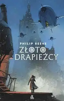 Złoto drapieżcy - Philip Reeve