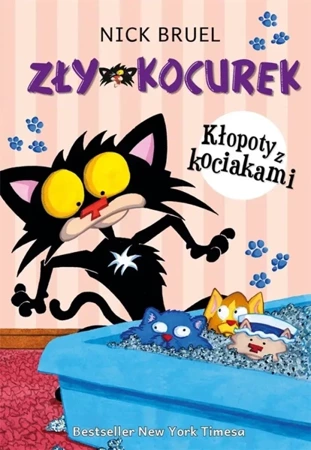 Zły Kocurek. Kłopoty z kociakami - Nick Bruel