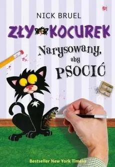 Zły Kocurek. Narysowany, aby psocić - Nick Bruel