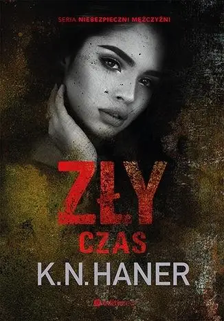 Zły czas - K. N. Haner