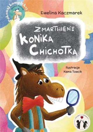 Zmartwienie konika Chichotka - Ewelina Kaczmarek