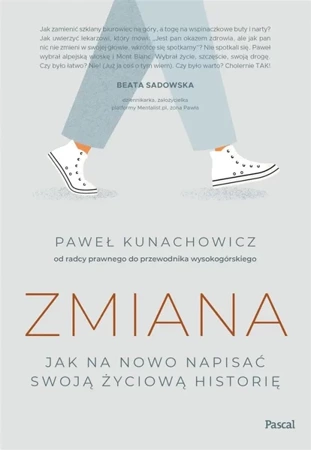 Zmiana. Jak na nowo napisać swoją życiową historię - Paweł Kunachowicz