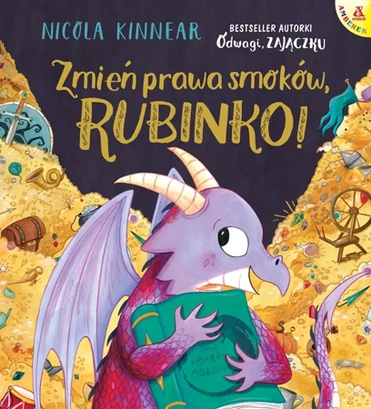 Zmień prawa smoków, Rubinko! - Nicola Kinnear