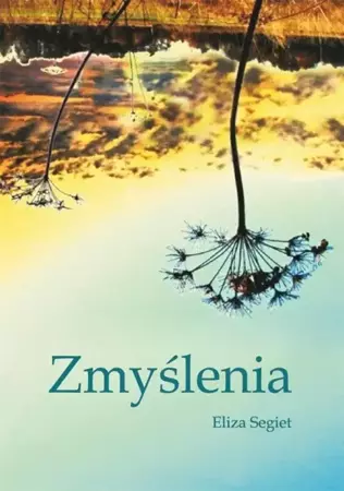 Zmyślenia - Eliza Segiet