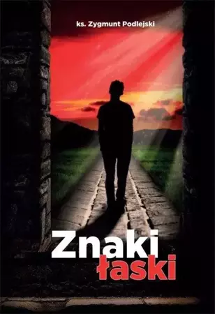 Znaki łaski - Zygmunt Podlejski