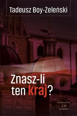 Znasz-li ten kraj? wyd.ilustrowane - Tadeusz Boy-Żeleński