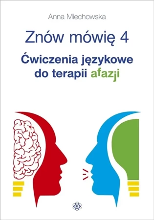 Znów mówię 4. Ćwiczenia językowe do terapii afazji - Anna Miechowska