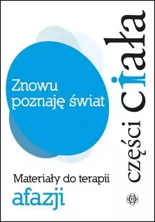 Znowu poznaję świat - Części ciała - praca zbiorowa