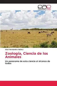 Zoología, Ciencia de los Animales - Abel Hernández-Muñoz