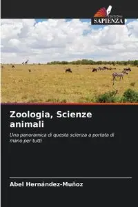 Zoologia, Scienze animali - Abel Hernández-Muñoz