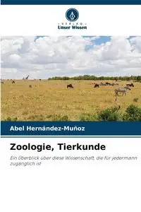 Zoologie, Tierkunde - Abel Hernández-Muñoz