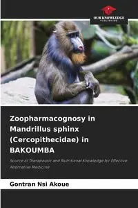 Zoopharmacognosy in Mandrillus sphinx (Cercopithecidae) in BAKOUMBA - Nsi Akoue Gontran