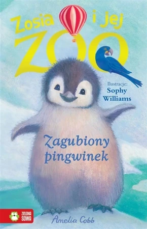 Zosia i jej zoo. Zagubiony pingwinek - Amelia Cobb, Williams Sophy, Jacek Drewnowski