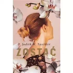 Zostać - Judith W. Taschler