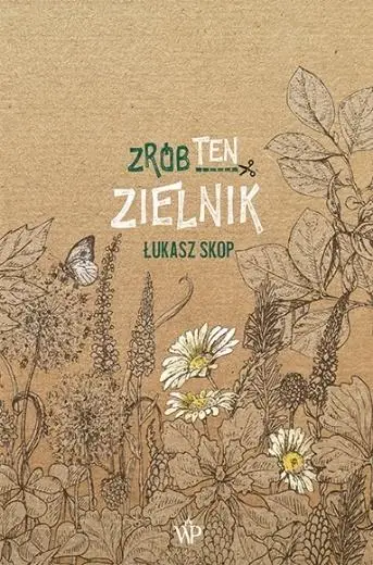 Zrób ten zielnik w.2 - Łukasz Skop