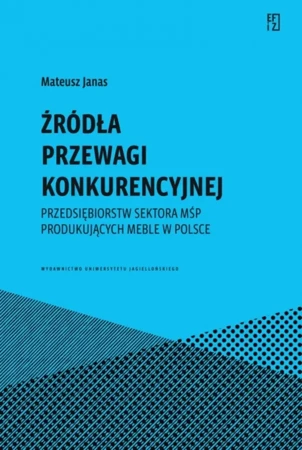 Źródła przewagi konkurencyjnej przedsiębiorstw.. - Mateusz Janas