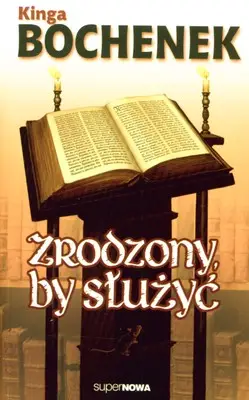 Zrodzony by służyć - Kinga Bochenek