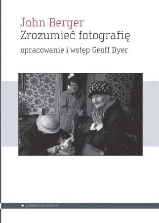 Zrozumieć fotografię - John Berger