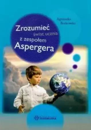 Zrozumieć świat ucznia z zespołem Aspergera - Agnieszka Borkowska