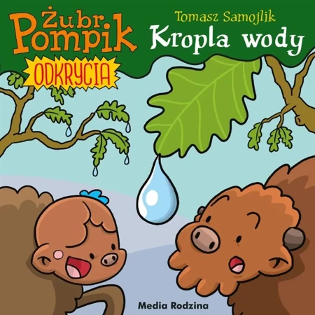 Żubr Pompik. Odkrycia T.1 Kropla wody - Tomasz Samojlik, Tomasz Samojlik