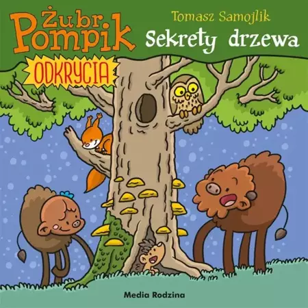 Żubr Pompik. Odkrycia T.4 Sekrety drzewa - Tomasz Samojlik, Tomasz Samojlik