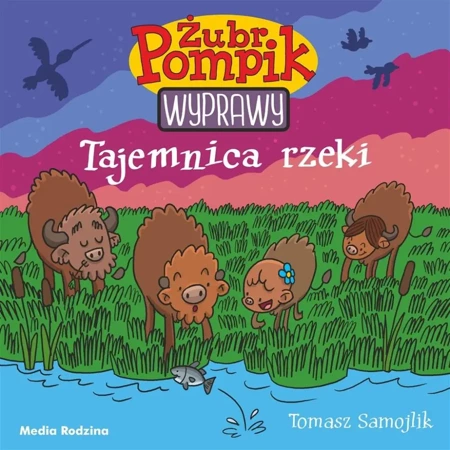 Żubr Pompik. Wyprawy T.1 Tajemnica rzeki - Tomasz Samojlik